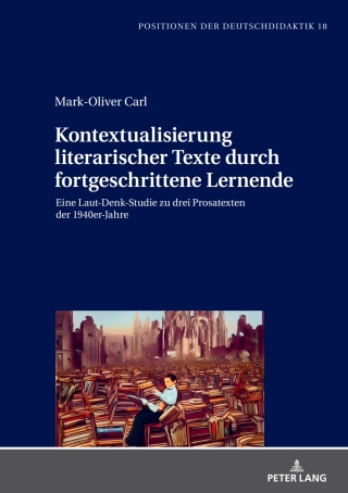 Omslagafbeelding: Kontextualisierung literarischer Texte durch fortgeschrittene Lernende 1st edition 9783631899533