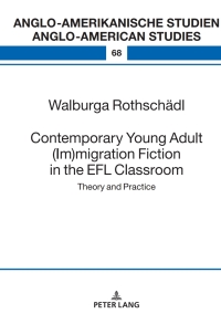 Omslagafbeelding: Contemporary Young Adult (Im)migration Fiction in the EFL Classroom 1st edition 9783631899618