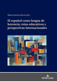 صورة الغلاف: El español como lengua de herencia: retos educativos y perspectivas internacionales 1st edition 9783631899434