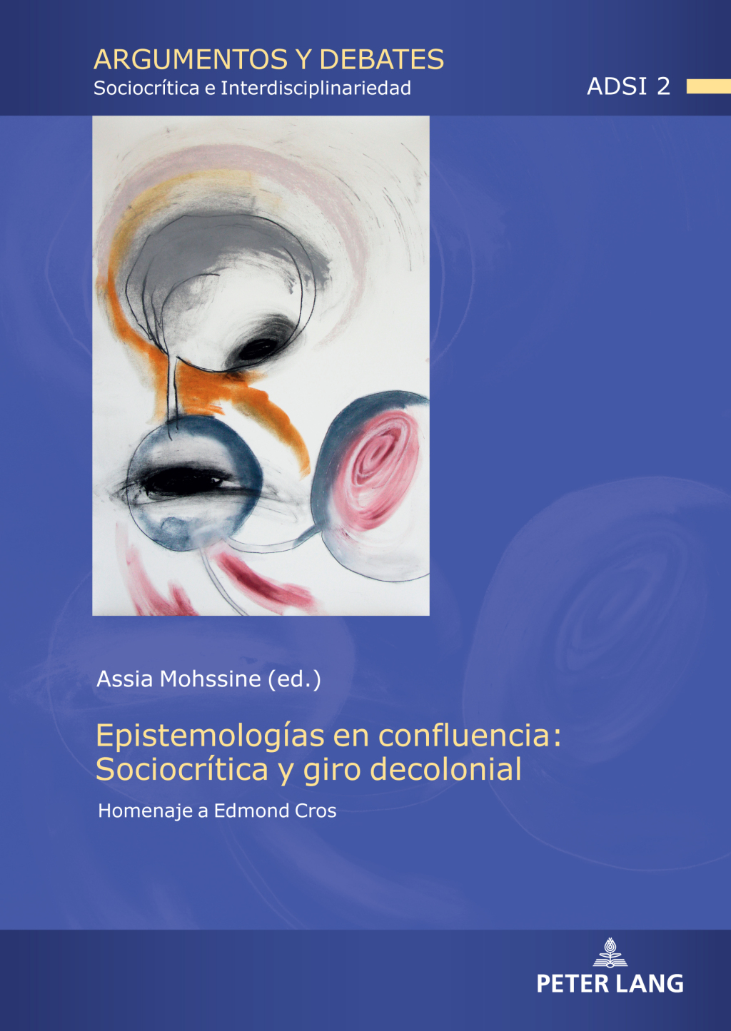 Epistemologías en confluencia: Sociocrítica y giro decolonial Homenaje a Edmond Cros 1st Edition