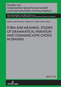 Titelbild: Form and Meaning: Studies of Grammatical Variation and Communicative Choice in Spanish 1st edition 9783631900994