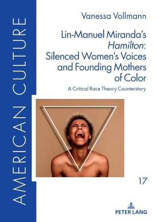 Imagen de portada: Lin-Manuel Miranda’s «Hamilton»: Silenced Women’s Voices and Founding Mothers of Color 1st edition 9783631901762