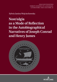 Cover image: Nost/algia as a Mode of Reflection in the Autobiographical Narratives of Joseph Conrad and Henry James 1st edition 9783631879597