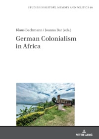 Imagen de portada: German Colonialism in Africa 1st edition 9783631896389