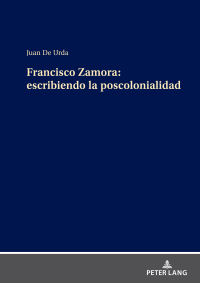 Immagine di copertina: Francisco Zamora: escribiendo la poscolonialidad 1st edition 9783631902424