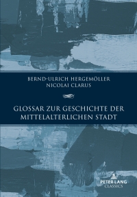 Cover image: Glossar zur Geschichte der mittelalterlichen Stadt 1st edition 9783631902820