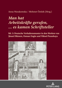 Cover image: Man hat Arbeitskraefte gerufen, … es kamen Schriftsteller. 1st edition 9783631899038