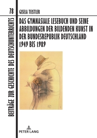 Omslagafbeelding: Das gymnasiale Lesebuch und seine Abbildungen der bildenden Kunst in der Bundesrepublik Deutschland 1949 bis 1989 1st edition 9783631903247