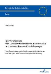 Cover image: Die Verarbeitung von Daten Drittbetroffener in vernetzten und automatisierten Kraftfahrzeugen 1st edition 9783631901281