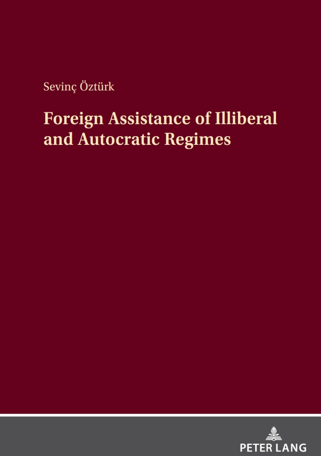 Foreign Assistance of Illiberal and Autocratic Regimes 1st Edition