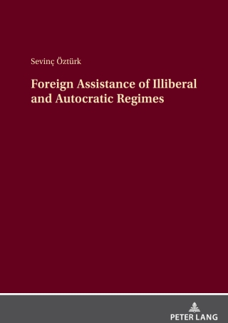 Cover image: Foreign Assistance of Illiberal and Autocratic Regimes 1st edition 9783631885413