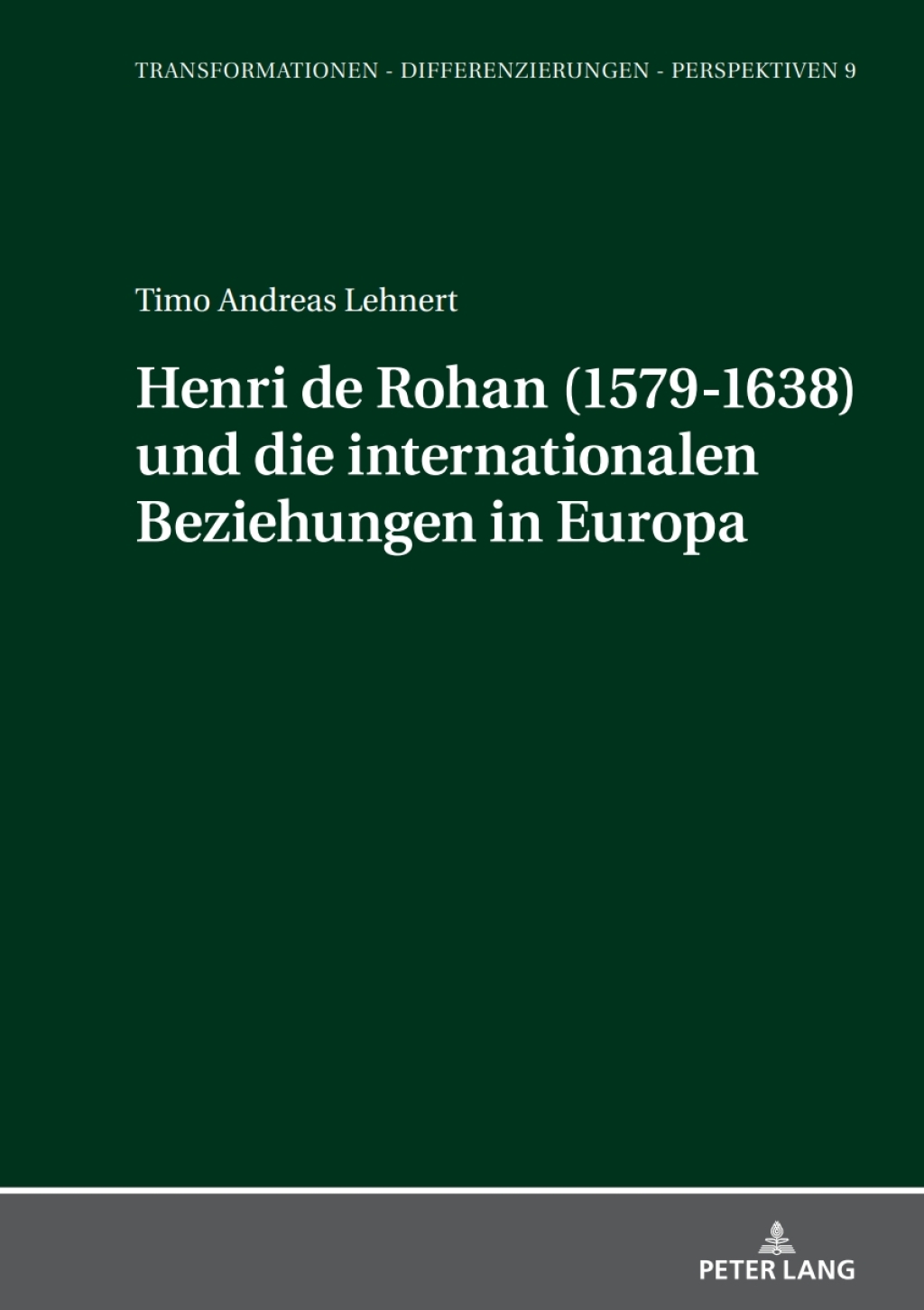 Henri de Rohan (1579-1638) und die internationalen Beziehungen in Europa 1st Edition
