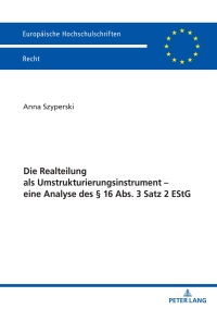 Immagine di copertina: Die Realteilung als Umstrukturierungsinstrument – eine Analyse des § 16 Abs. 3 Satz 2 EStG 1st edition 9783631903087