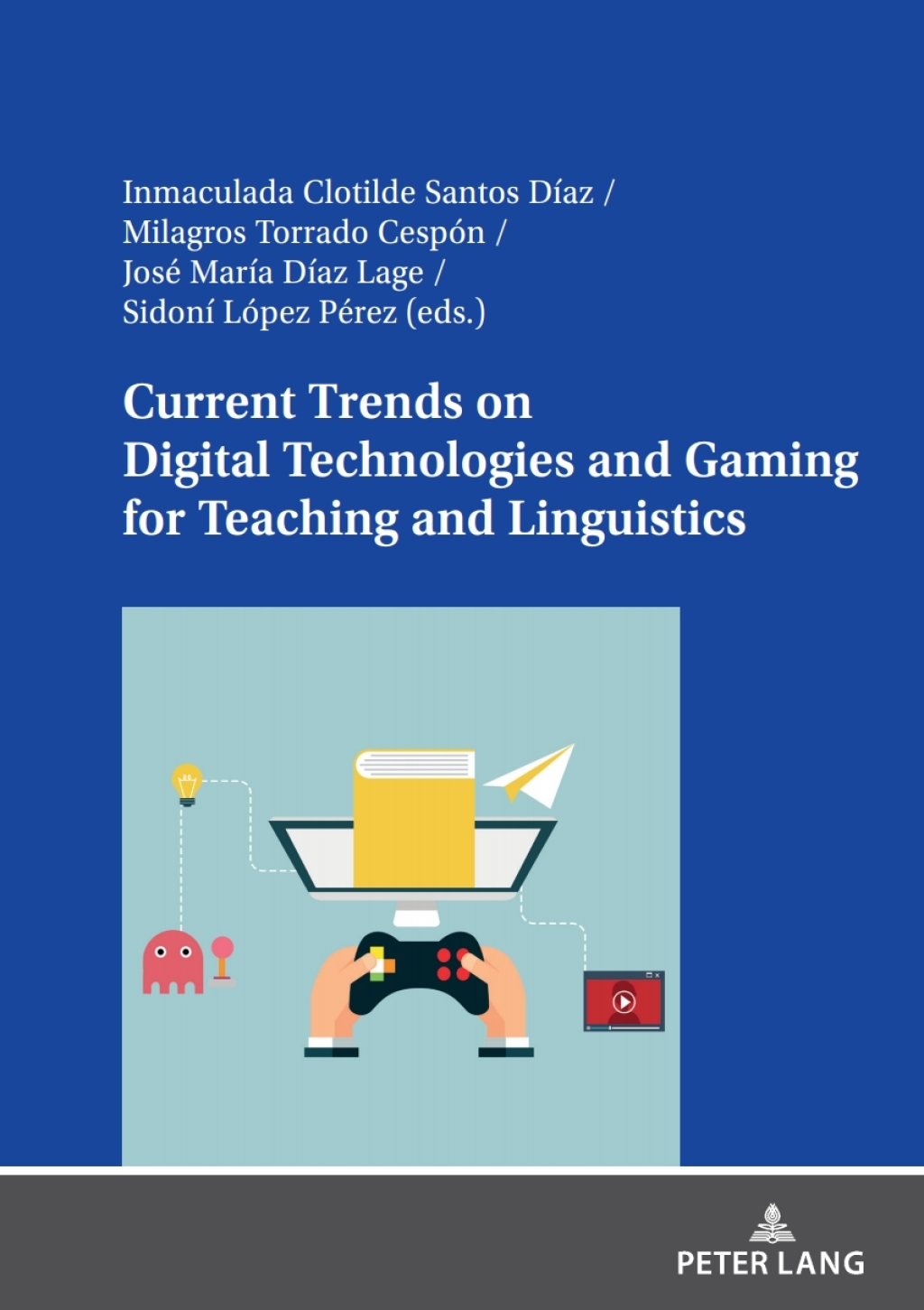 Current Trends on Digital Technologies and Gaming for Teaching and Linguistics 1st Edition
