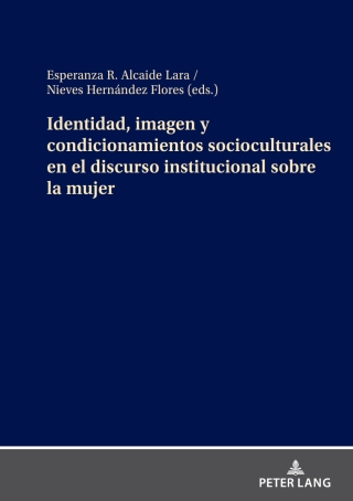 Cover image: Identidad, imagen y condicionamientos socioculturales en el discurso institucional sobre la mujer 1st edition 9783631904916