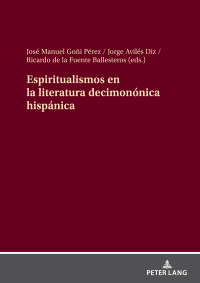 Cover image: Espiritualismos en la literatura decimonónica hispánica 1st edition 9783631904985