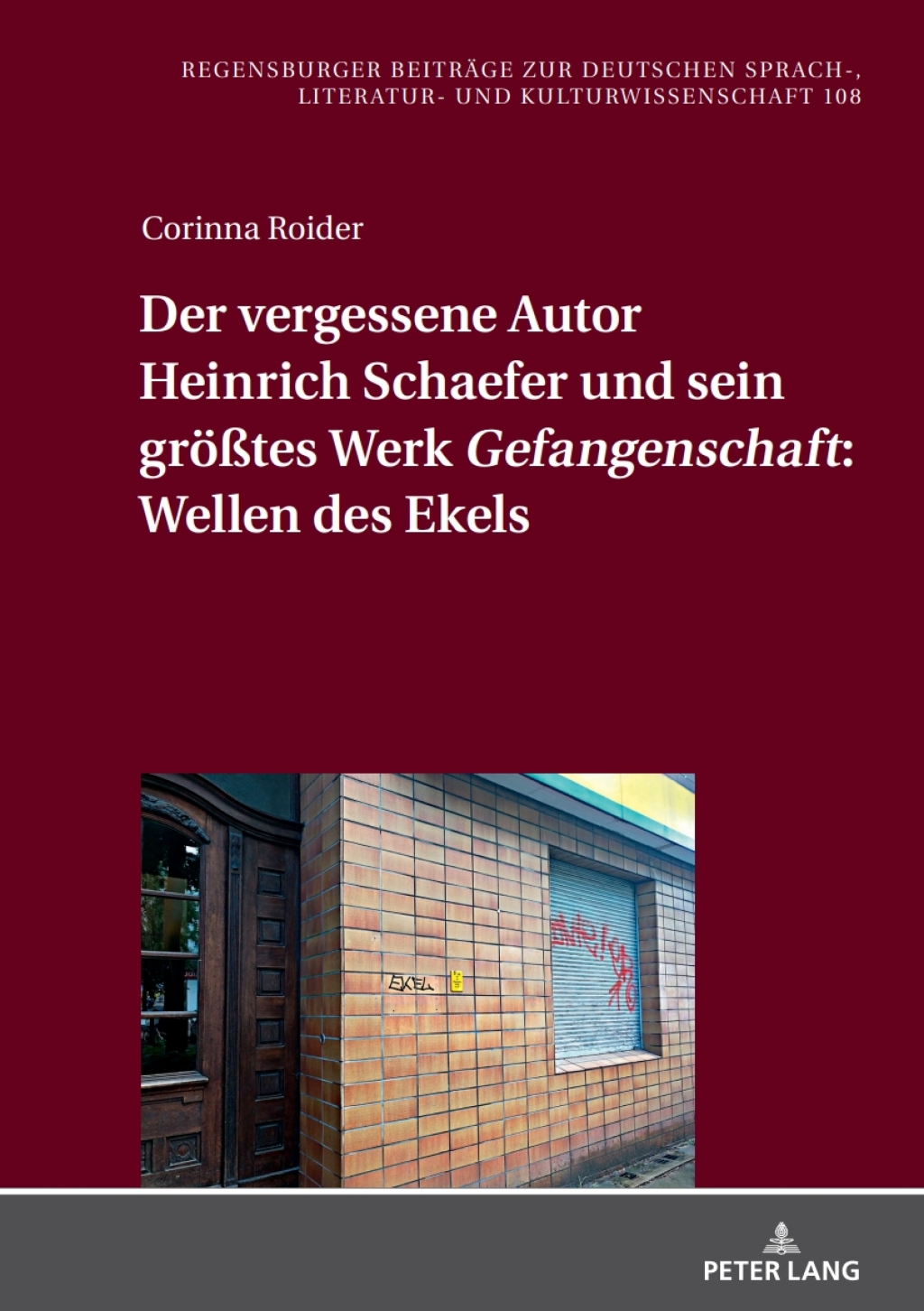 Der vergessene Autor Heinrich Schaefer und sein groeßtes Werk «Gefangenschaft»: Wellen des Ekels 1st Edition
