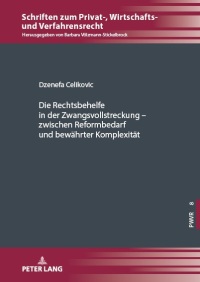 Omslagafbeelding: Die Rechtsbehelfe in der Zwangsvollstreckung – zwischen Reformbedarf und bewaehrter Komplexitaet 1st edition 9783631904909