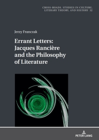 表紙画像: Errant Letters: Jacques Rancière and the Philosophy of Literature 1st edition 9783631881644