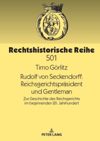 Titelbild: Rudolf von Seckendorff. Reichsgerichtspraesident und Gentleman 1st edition 9783631899717