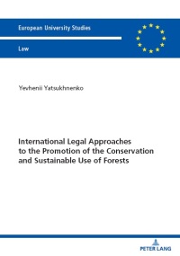 Omslagafbeelding: International Legal Approaches to the Promotion of the Conservation and Sustainable Use of Forests 1st edition 9783631898109