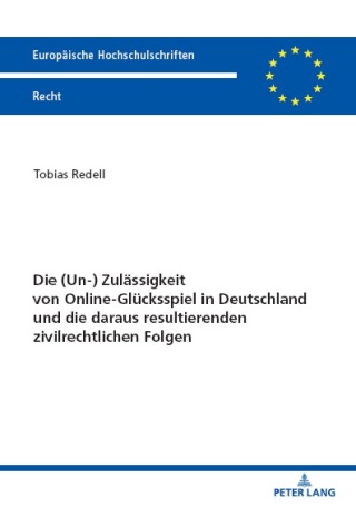 Cover image: Die (Un-) Zulaessigkeit von Online-Gluecksspiel in Deutschland und die daraus resultierenden zivilrechtlichen Folgen 1st edition 9783631905678
