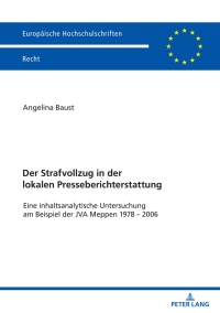 Cover image: Der Strafvollzug in der lokalen Presseberichterstattung 1st edition 9783631904480