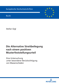 表紙画像: Die Alternative Streitbeilegung nach einem positiven Musterfeststellungsurteil 1st edition 9783631905302