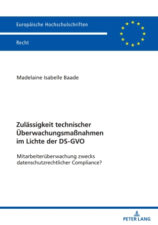 Cover image: Zulaessigkeit technischer Ueberwachungsmaßnahmen im Lichte der DS-GVO 1st edition 9783631905982