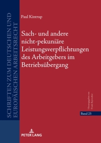 表紙画像: Sach- und andere nicht-pekuniaere Leistungsverpflichtungen des Arbeitgebers im Betriebsuebergang 1st edition 9783631898383