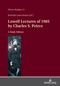 Imagen de portada: Lowell Lectures of 1903 by Charles S. Peirce 1st edition 9783631903858