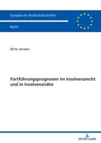 صورة الغلاف: Fortfuehrungsprognosen im Insolvenzrecht und in Insolvenznaehe 1st edition 9783631898895
