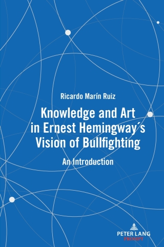 Titelbild: Knowledge and Art in Ernest Hemingway’s Vision of Bullfighting 1st edition 9783631907719