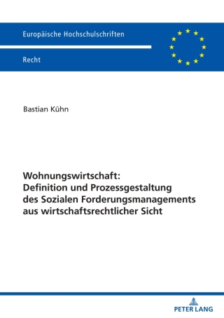 Cover image: Wohnungswirtschaft: Definition und Prozessgestaltung des Sozialen Forderungsmanagement aus wirtschaftsrechtlicher Sicht 1st edition 9783631908204