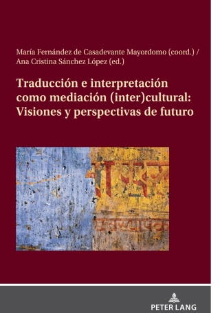 Cover image: Traducción e interpretación como mediación (inter)cultural: Visiones y perspectivas de futuro 1st edition 9783631908457