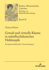 صورة الغلاف: Gewalt und virtuelle Raeume in mittelhochdeutscher Heldenepik 1st edition 9783631908655