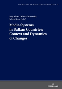 Imagen de portada: Media Systems in Balkan Countries: Context and Dynamics of Changes 1st edition 9783631904893