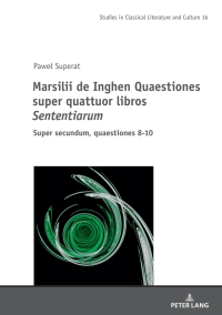 Omslagafbeelding: Marsilii de Inghen Quaestiones super quattuor libros <I>Sententiarum" 1st edition 9783631901373