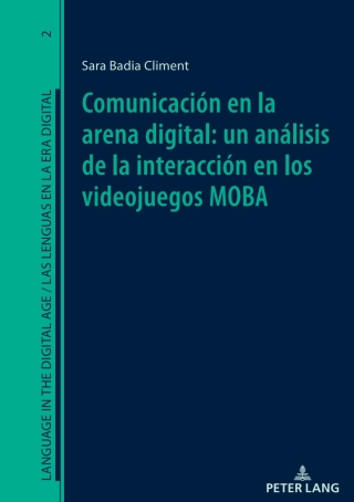 Cover image: Comunicación en la arena digital: un análisis de la interacción en los videojuegos MOBA 1st edition 9783631910283
