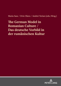 Immagine di copertina: The German Model in Romanian Culture / Das deutsche Vorbild in der rumaenischen Kultur 1st edition 9783631910313