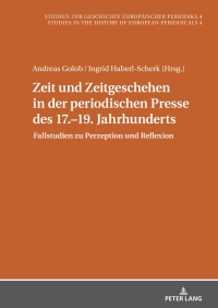 Cover image: Zeit und Zeitgeschehen in der periodischen Presse des 17.–19. Jahrhunderts 1st edition 9783631910375