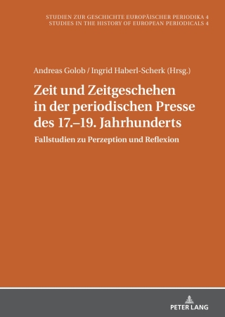 صورة الغلاف: Zeit und Zeitgeschehen in der periodischen Presse des 17.–19. Jahrhunderts 1st edition 9783631910375