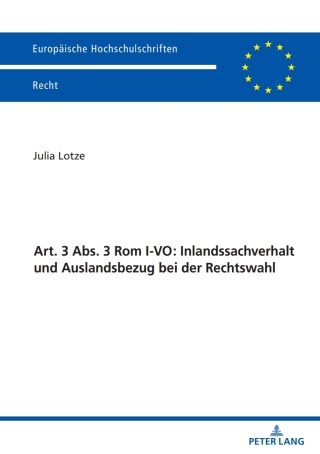 Cover image: Art. 3 Abs. 3 Rom I-VO: Inlandssachverhalt und Auslandsbezug bei der Rechtswahl 1st edition 9783631912751