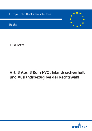 Cover image: Art. 3 Abs. 3 Rom I-VO: Inlandssachverhalt und Auslandsbezug bei der Rechtswahl 1st edition 9783631912751