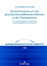 Cover image: Die Kontroverse um die geschlechtsindifferente Referenz in der Frankophonie 1st edition 9783631912898