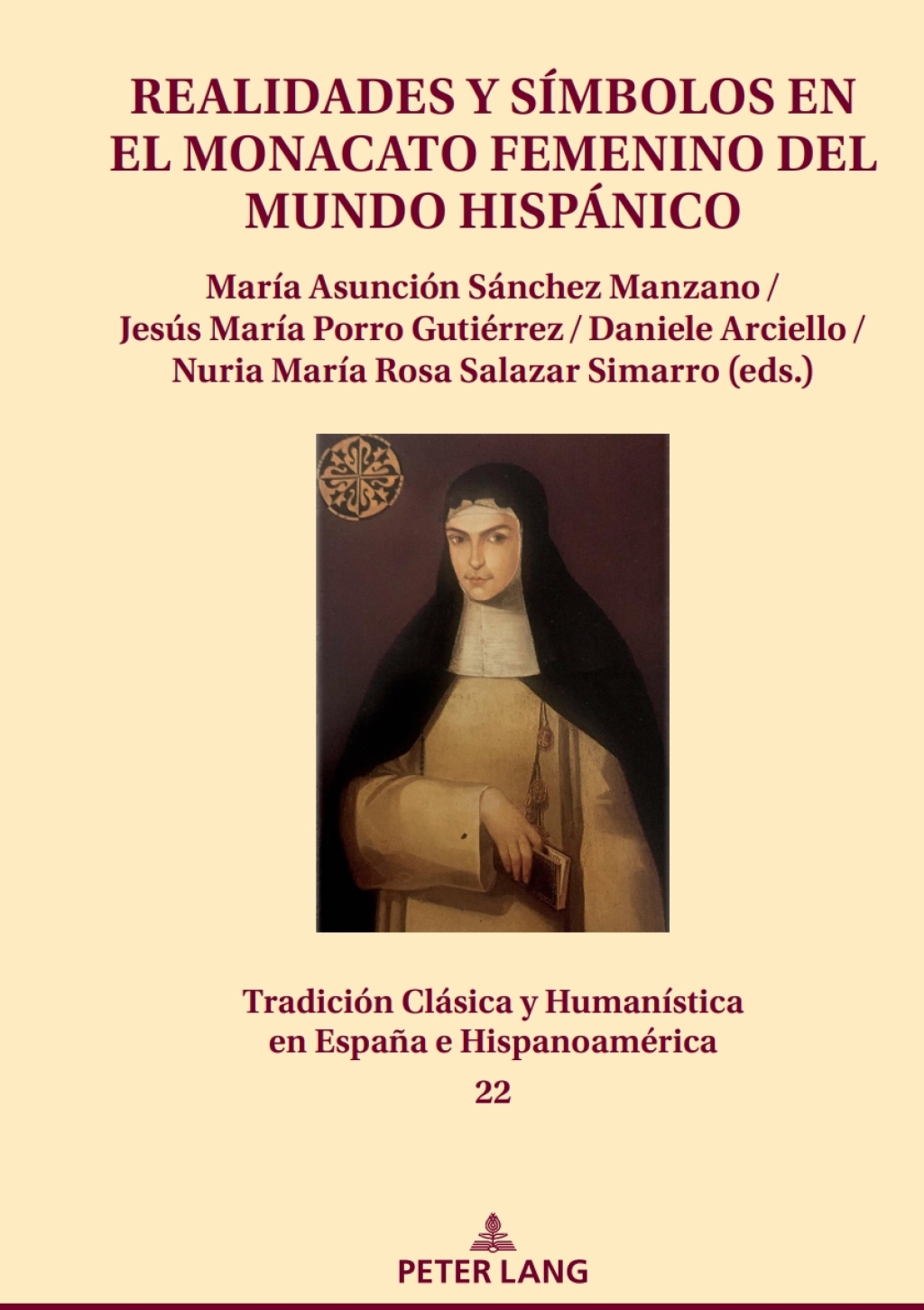 Realidades y símbolos en el monacato femenino del mundo hispánico 1st Edition