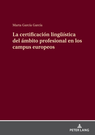 Imagen de portada: La certificación lingueística del ámbito profesional en los campus europeos 1st edition 9783631913390