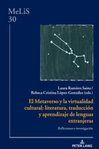 Cover image: El Metaverso y la virtualidad cultural: literatura, traducción y aprendizaje de lenguas extranjeras 1st edition 9783631913505