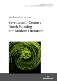 Cover image: Seventeenth- Century Dutch Painting and Modern Literature 1st edition 9783631841518