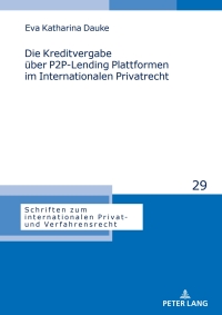 Imagen de portada: Die Kreditvergabe ueber P2P-Lending Plattformen im Internationalen Privatrecht 1st edition 9783631913918